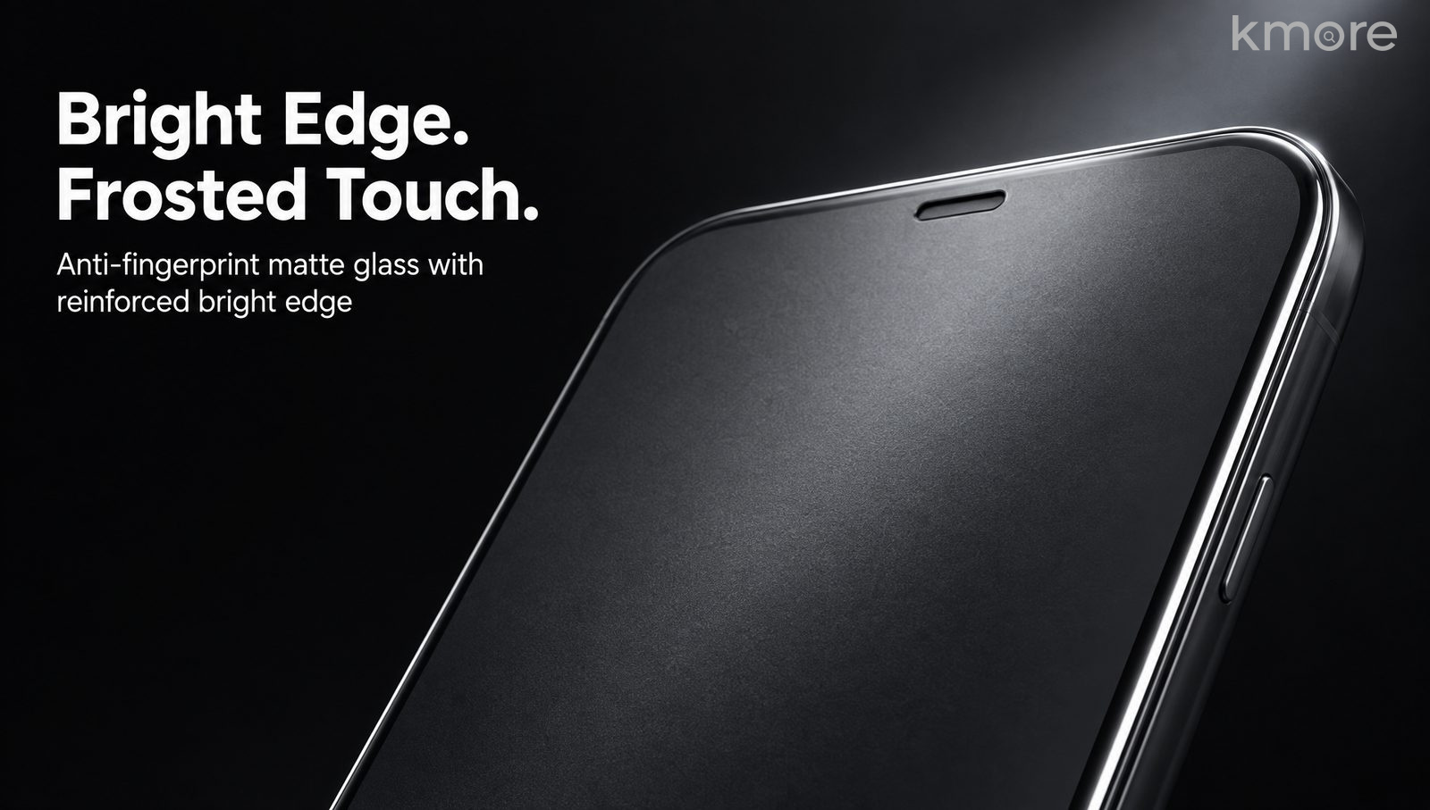 kmore-bright-edge-frosted-matte-glass-film-banner-on-dark-background