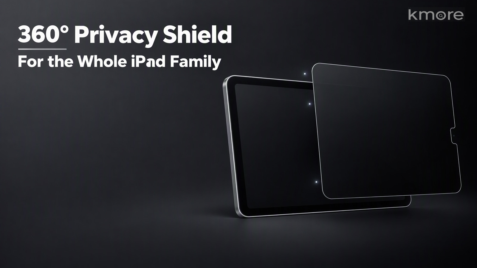 iPad 360° 防窥钢化玻璃膜 · 主视觉 ipad 360 degree privacy tempered glass film hero banner